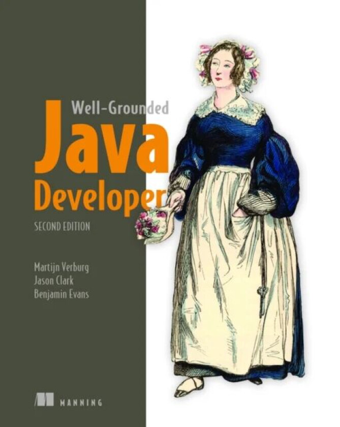 Well-Grounded Java Developer, The av Benjamin Evans, Jason Clark, Martijn Verburg