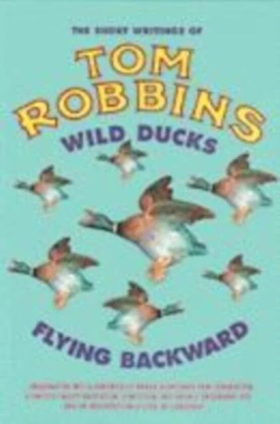 Wild Ducks Flying Backward av Tom Robbins