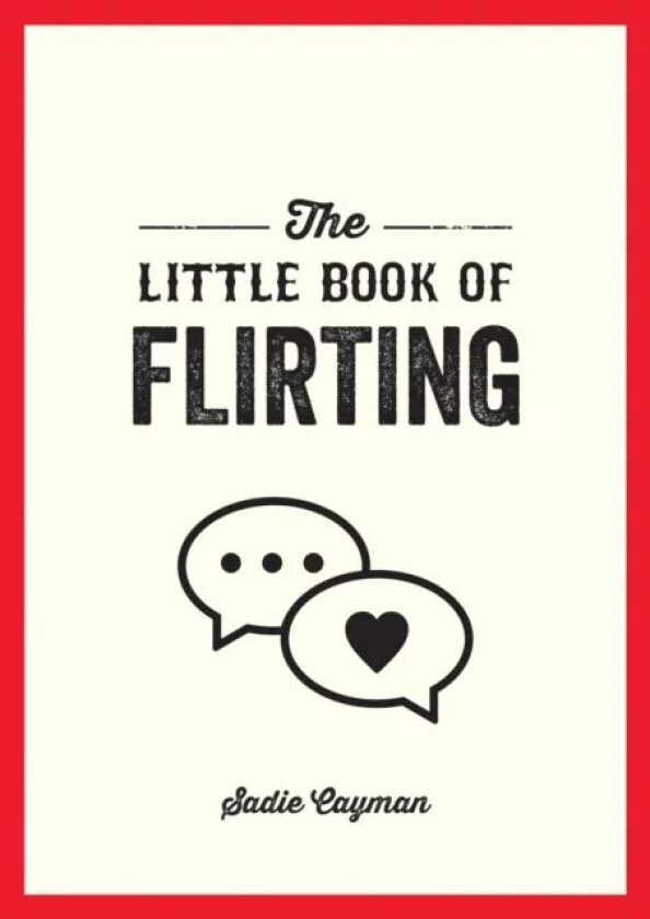 The Little Book of Flirting av Sadie Cayman