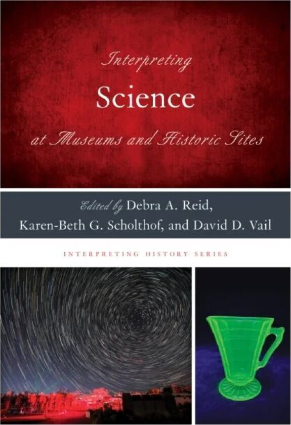 Interpreting Science at Museums and Historic Sites