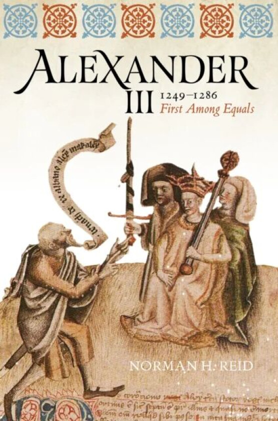 Alexander III, 1249-1286 av Norman H. Reid