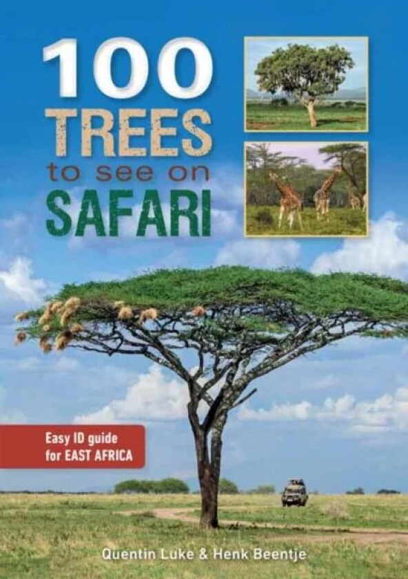 100 Trees to See on Safari in East Africa av Quentin Luke, Henk Beentje