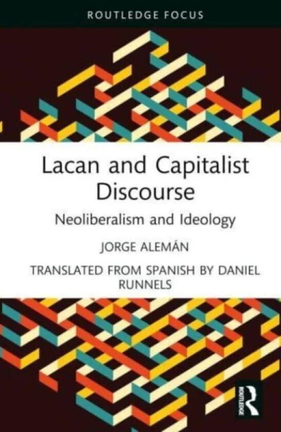 Lacan and Capitalist Discourse av Jorge (Escuela Lacaniana de Psicoanalisis) Aleman