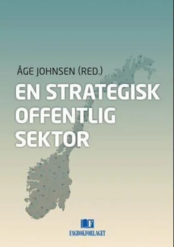 En strategisk offentlig sektor av Åge Johnsen