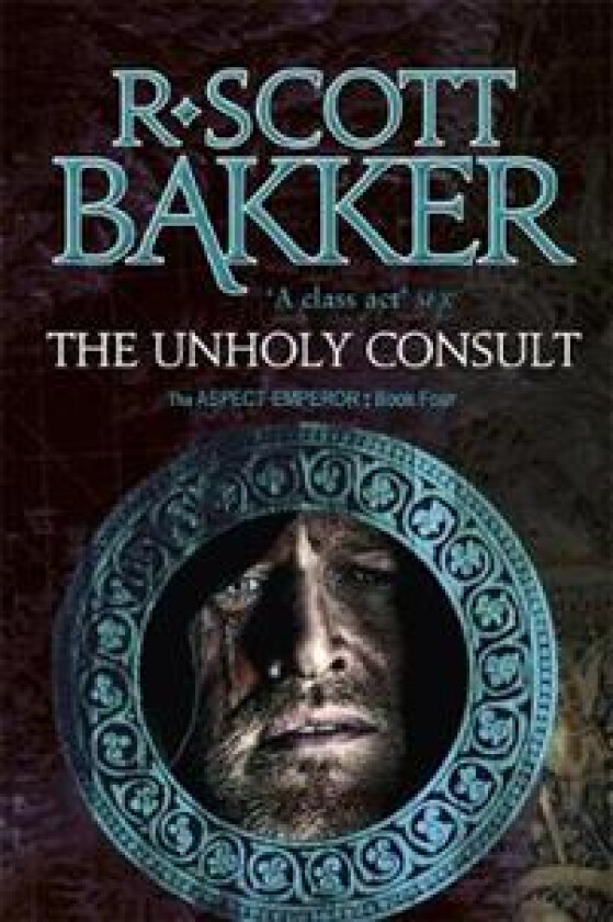 The Unholy Consult av R. Scott Bakker