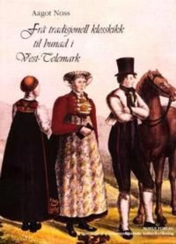 Frå tradisjonell klesskikk til bunad i Vest-Telemark av Aagot Noss