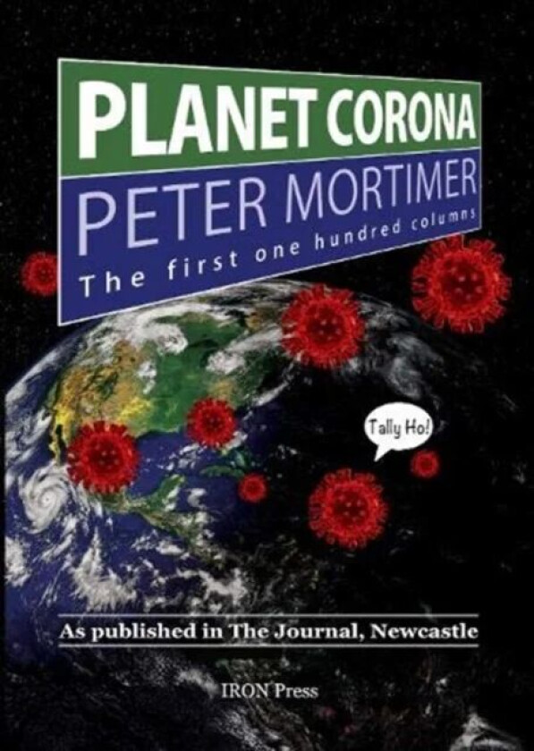 Planet Corona, The First 100 Columns av Peter Mortimer