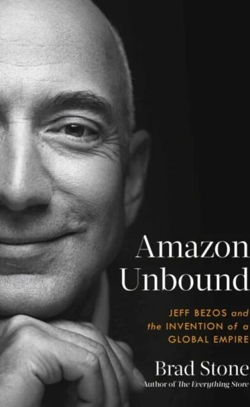 Amazon Unbound av Brad Stone