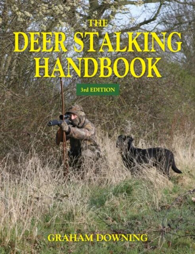 The Deer Stalking Handbook av Graham Downing