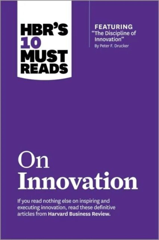 HBR's 10 Must Reads on Innovation av Peter F. Drucker, Clayton M. Christensen, Govind