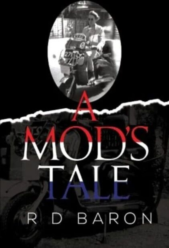 A MOD'S TALE av RD Baron