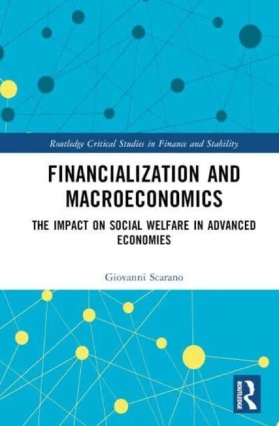 Financialization and Macroeconomics av Giovanni Scarano