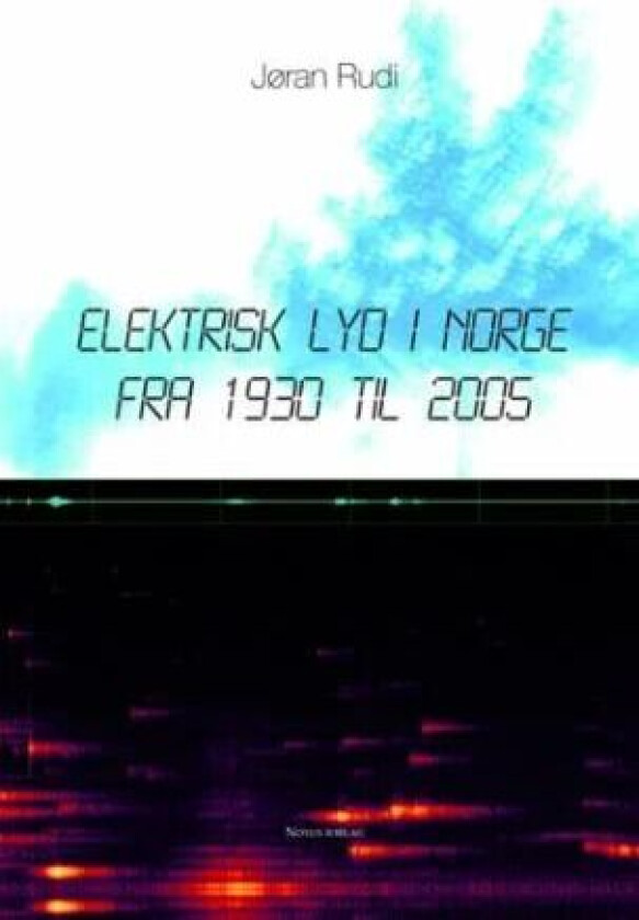 Elektrisk lyd i Norge fra 1930 til 2005 av Jøran Rudi