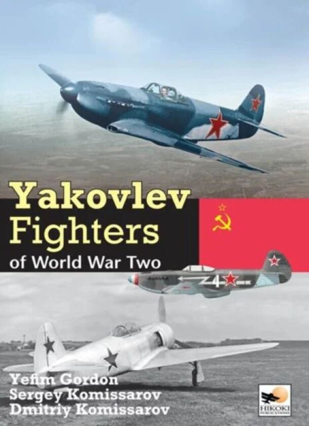 Yakolev Aircraft of World War Two av Gordon Yefim, Sergey Komissarov