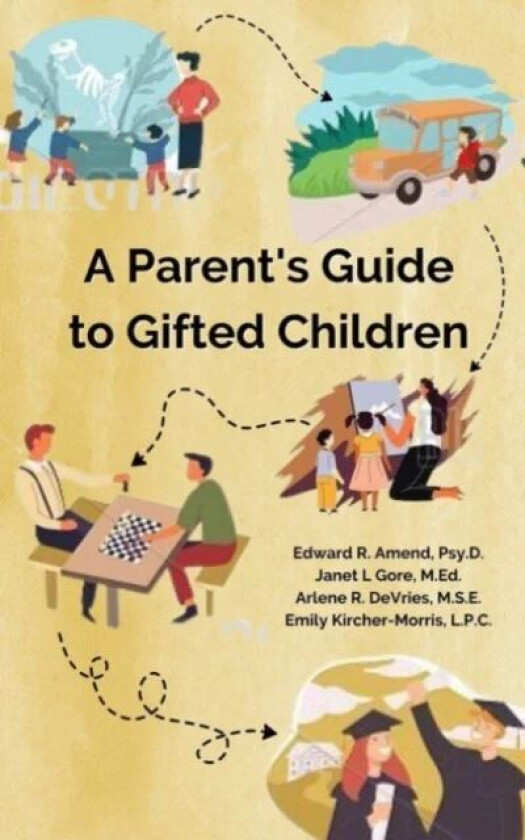 A Parent's Guide to Gifted Children av Edward R. (Edward R. Amend) Amend, Janet L. (Janet L. Gore) Gore, Arlene R. (Arlene R. DeVries) DeVries, E