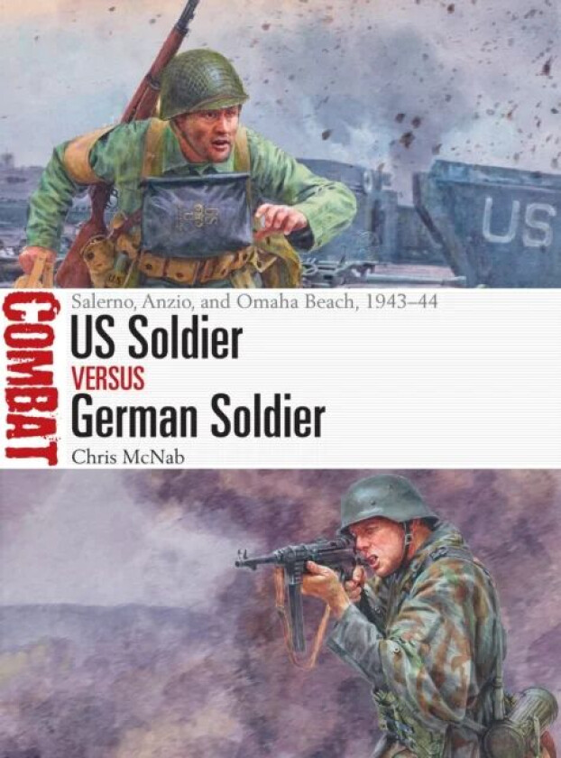 US Soldier vs German Soldier av Chris McNab