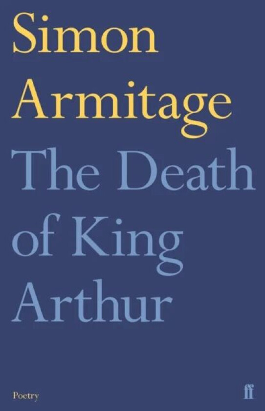 The Death of King Arthur av Simon Armitage