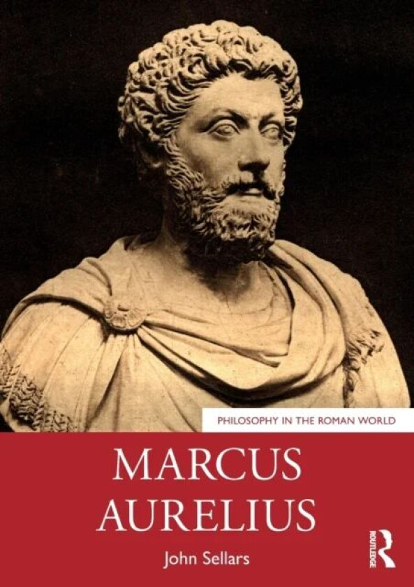 Marcus Aurelius av John (Royal Holloway University of London UK) Sellars