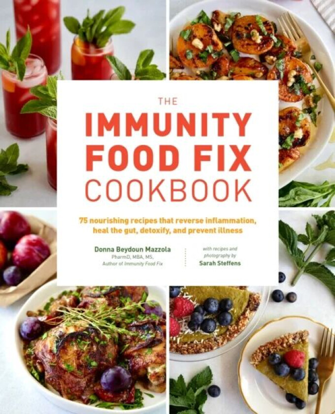 The Immunity Food Fix Cookbook av Donna Beydoun Mazzola, Sarah Steffens