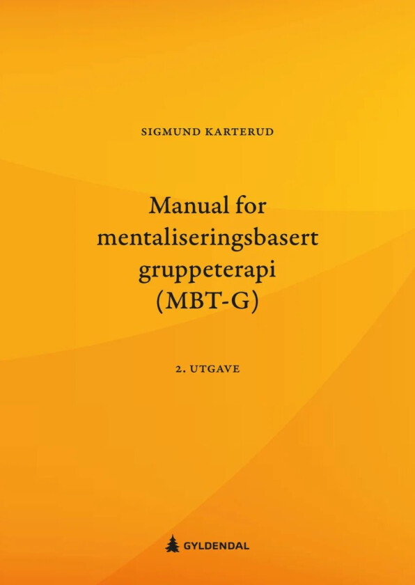 Manual for mentaliseringsbasert gruppeterapi (MBT-G) av Sigmund Karterud