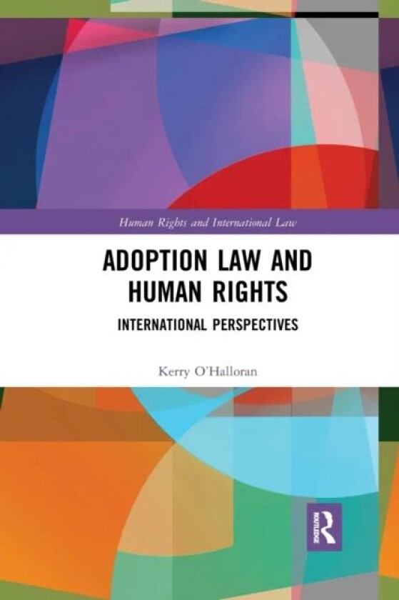 Adoption Law and Human Rights av Kerry (Queensland University of Techno O'Halloran