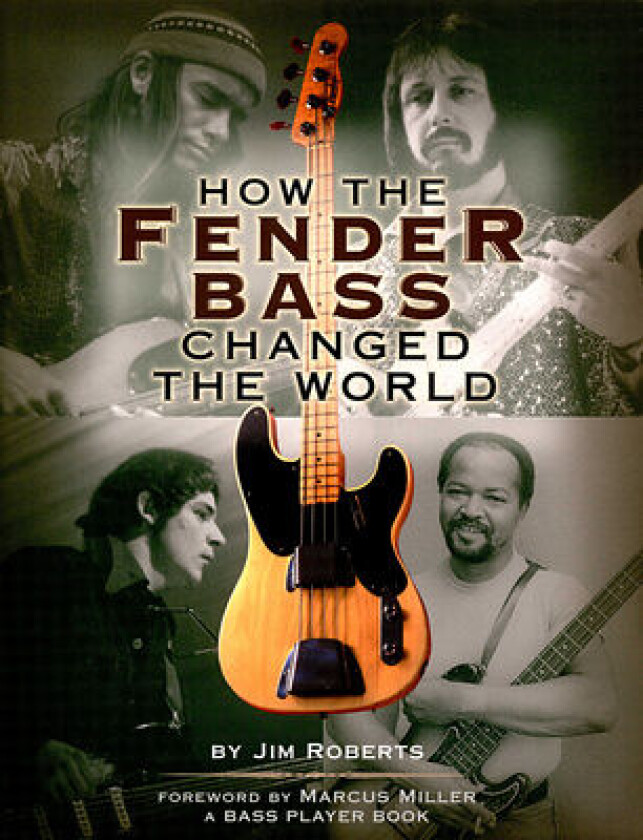 How the Fender Bass Changed the World av Jim Roberts