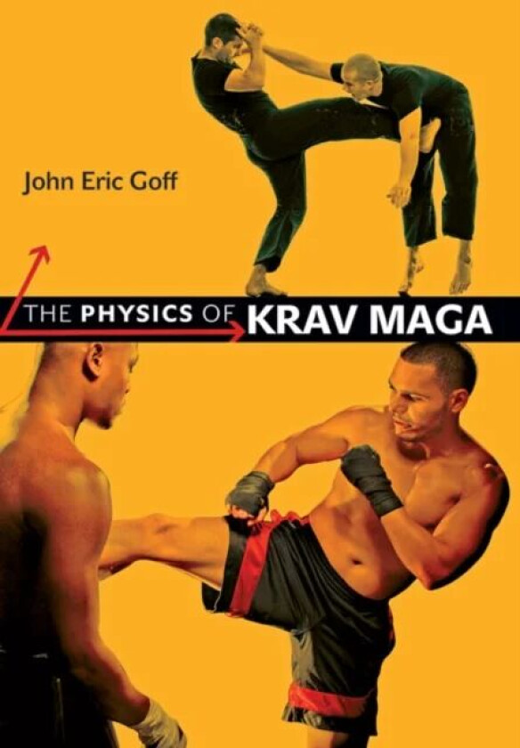 The Physics of Krav Maga av John Eric (University of Lynchburg) Goff