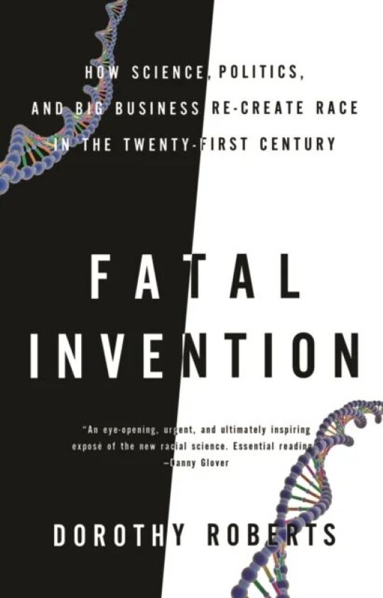 Fatal Invention av Dorothy Roberts
