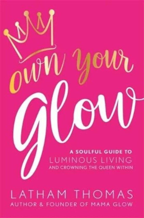 Own Your Glow av Latham Thomas