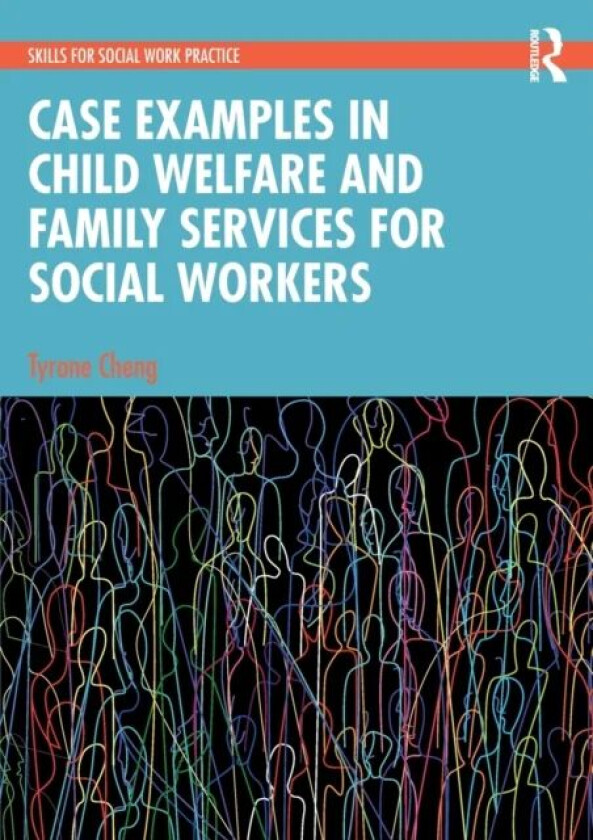 Case Examples in Child Welfare and Family Services for Social Workers av Tyrone Cheng