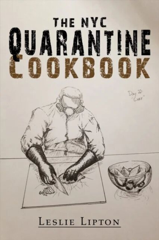 The NYC Quarantine Cookbook av Leslie Lipton