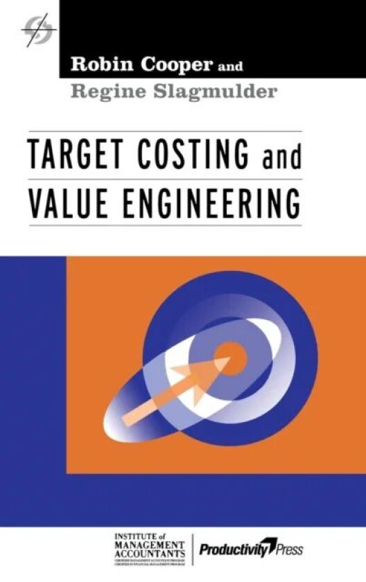 Target Costing and Value Engineering av Robin Cooper, Regine Slagmulder