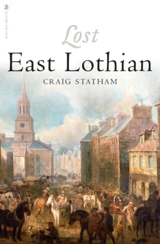 Lost East Lothian av Craig Statham