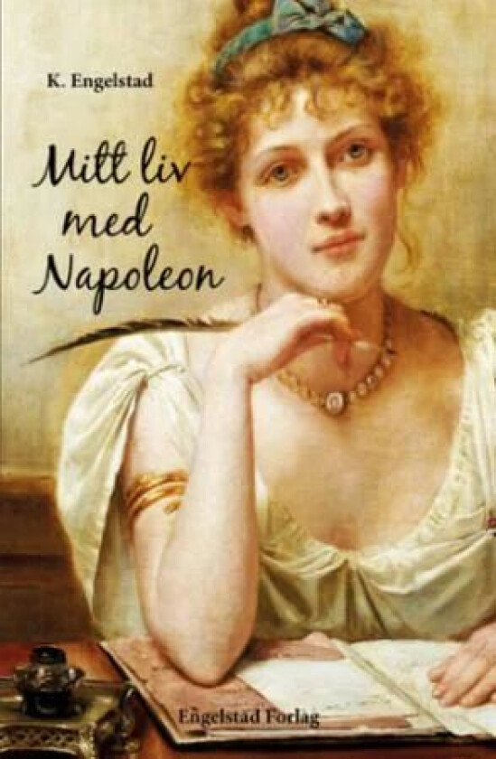 Mitt liv med Napoleon av K. Engelstad
