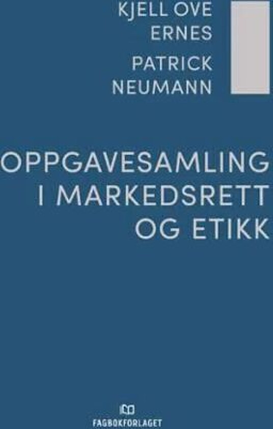 Oppgavesamling i markedsrett og etikk av Kjell Ove Ernes, Patrick Neumann