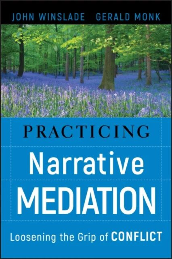 Practicing Narrative Mediation av John (California State University San Bernardino) Winslade, Gerald D. (San Diego State University) Monk