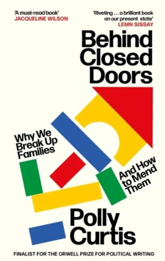 Behind Closed Doors: SHORTLISTED FOR THE ORWELL PRIZE FOR POLITICAL WRITING av Polly Curtis