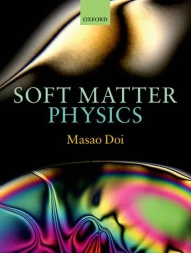 Soft Matter Physics av Masao (Department of Applied Physics University of Tokyo) Doi