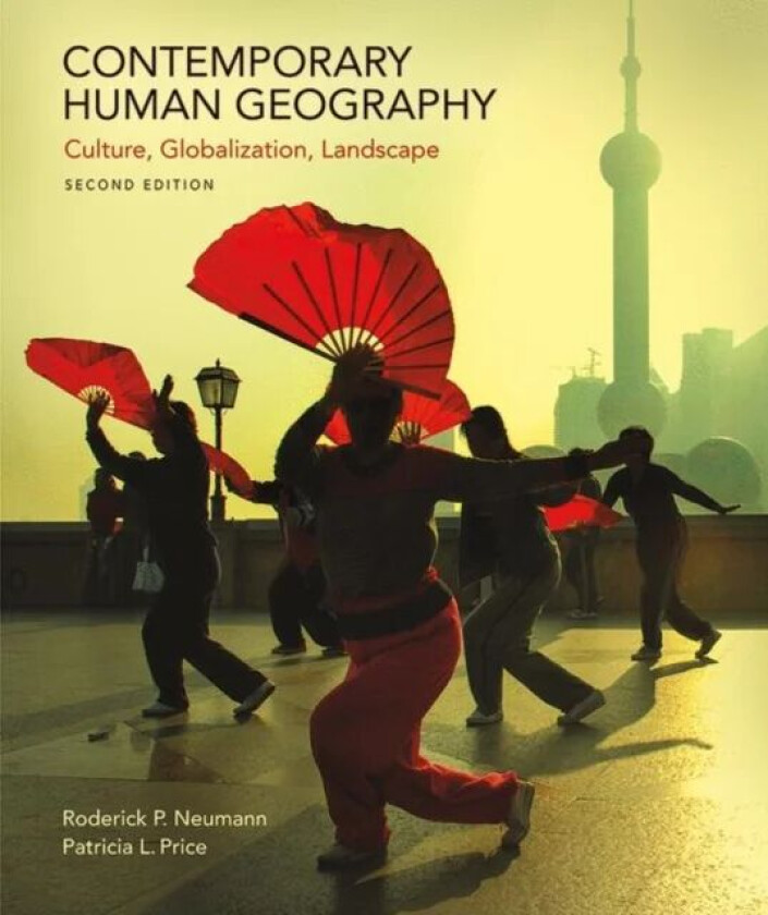 Contemporary Human Geography av Mona Domosh, Roderick P. Neumann, Patricia Price