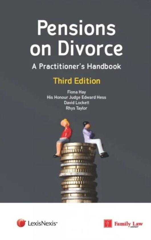 Pensions on Divorce: A Practitioner's Handbook Third Edition av Fiona (Barrister Harcourt Chambers) Hay, His Honour Judge Edward Hess, David (Act