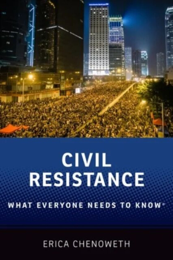 Civil Resistance av Erica (Professor of Public Policy Professor of Public Policy Harvard Kennedy School) Chenoweth