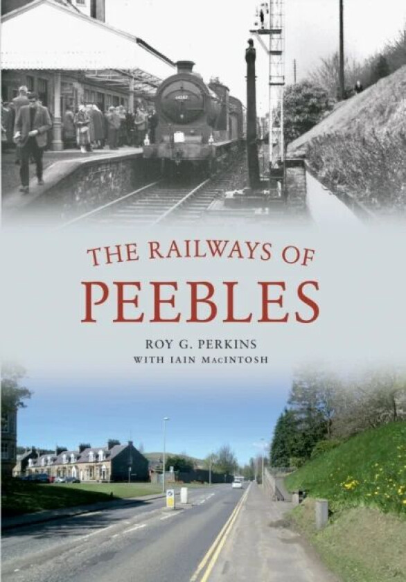 The Railways of Peebles av Roy G. Perkins