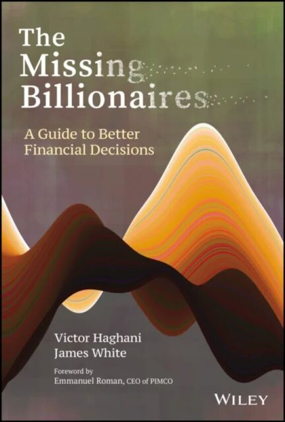 The Missing Billionaires av Victor Haghani, James White