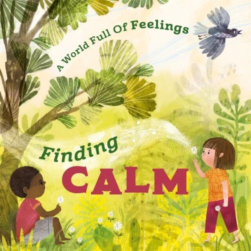 A World Full of Feelings: Finding Calm av Louise Spilsbury