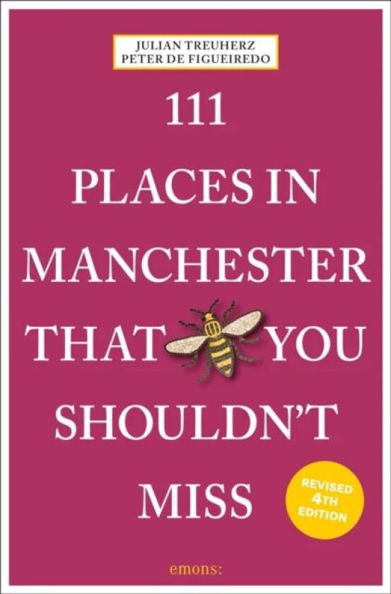 111 Places in Manchester That You Shouldn't Miss av Julian Treuherz, Peter de Figueiredo