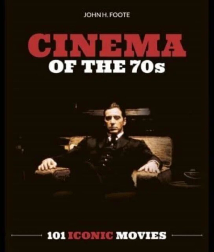 Cinema of the 70s av John H Foote