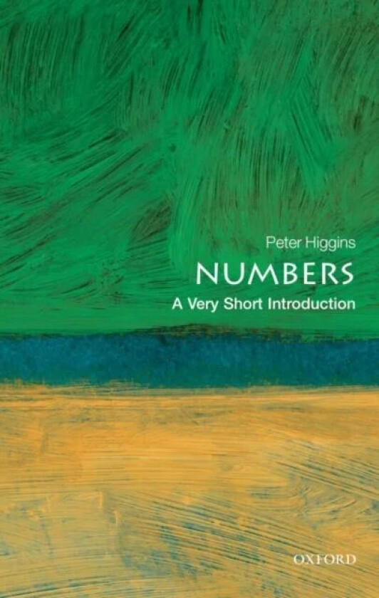 Numbers: A Very Short Introduction av Peter M. (Professor Dept of Mathematical Sciences University of Essex) Higgins