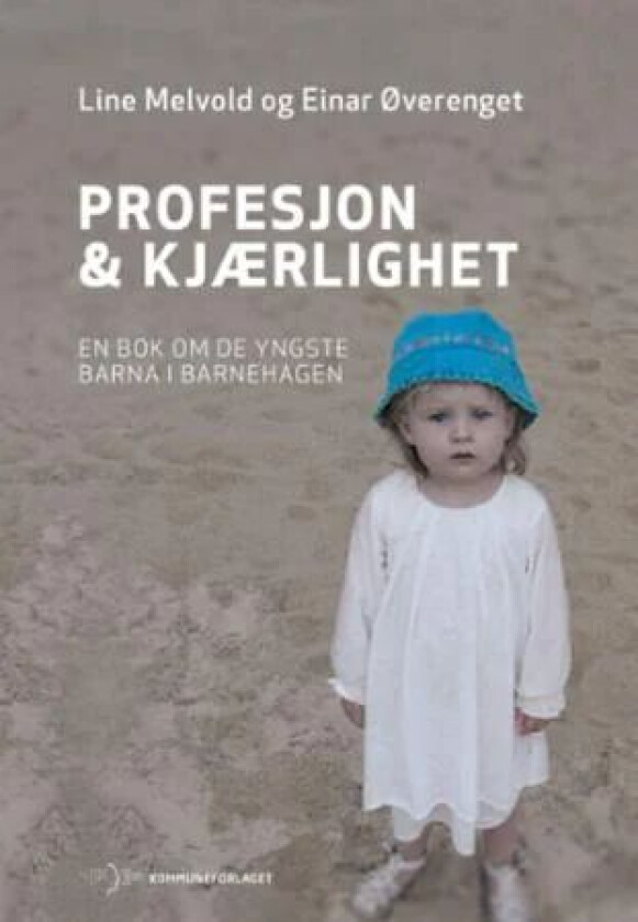 Profesjon & kjærlighet av Line Melvold, Einar Øverenget