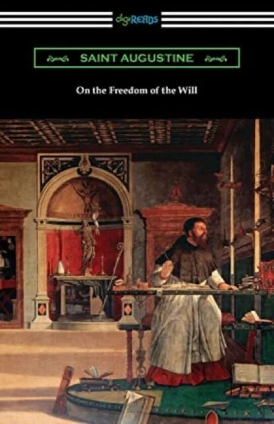 On the Freedom of the Will av Saint Augustine