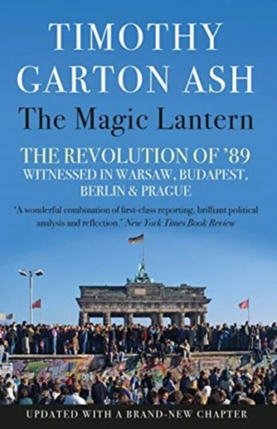 The Magic Lantern av Timothy Garton (Author) Ash
